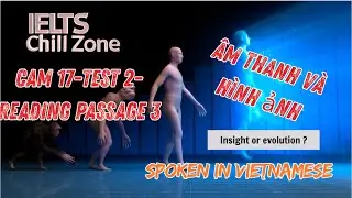 ( Tiếng Việt) CAMBRIDGE IELTS 17, TEST 2,READING PASSAGE 3:  Insight or evolution?