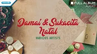 Damai Sukacita Natal - Lagu Natal - Various Artists (Audio full album)