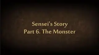 Sensei's Story 🔥 The Monster 😈