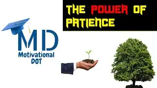 The Power of Patience | Life changing quotes|Motivational DOT