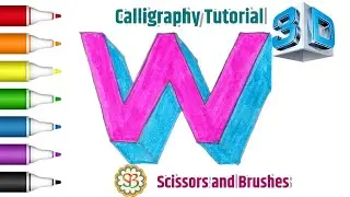 How to draw alphabet W in 3D| 3D Calligraphy Tutorials| Scissors and Brushes