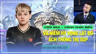 VGM_SEA - Cánh Chim Biển mang Hi Vọng lật đổ Ách Thống Trị SGP !!! - Phần 3