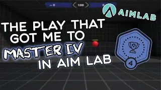 The Play that Got me into MASTER IV in Aim Lab