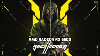 Ghostrunner 2 on AMD Radeon RX 6600