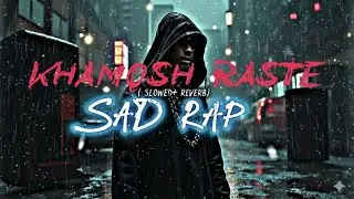 Khamosh Raaste | NEW Emotional Hindi Rap Song | Sad Motivational Rap | Deep Meaning Rap