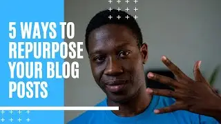 5 ways to repurpose blog content