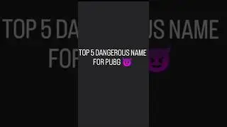 Top 5 dangerous name for pubg #game #pubgmobile #short