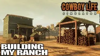 Wild West Ranch Building Survival | Cowboy Life Simulator Gameplay | Part 01