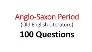 Anglo-Saxon period I 100 Questions I History of English Literature Series #1