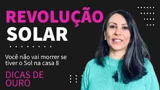 NÃO! VOCÊ NÃO VAI MORRER SE TIVER SOL NA CASA 8 DA REVOLUÇÃO SOLAR! DICAS DE OURO! |Ana Rodrigues