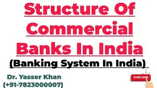 Structure Of Commercial Banks In India | Banking System In India | Economics | UPSC