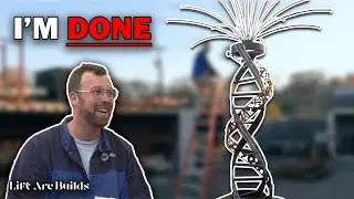 MY JOB IS DONE - Helical Sculpture Pt.5 // Lift Arc Builds