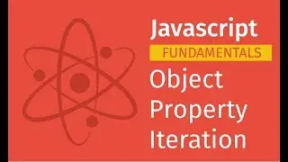 Javascript Fundamentals: Object Property Iteration | Javascript Tutorial for Beginners Full