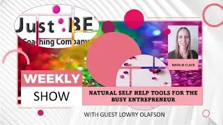 Natural Self Help Tools for the Busy Entrepreneur Episode 9 Guest:  Lowry Olafson