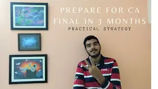 PREPARE FOR CA FINAL EXAMS IN 3 MONTHS - STRATEGY USED BY CONFIDENT STUDENTS