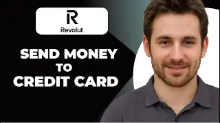 Как отправить деньги на любую кредитную карту из Revolut 2025