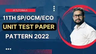 11th SP/OCM/ECO Unit Test  Paper Pattern 2022 | 25 Marks | JR Tutorials