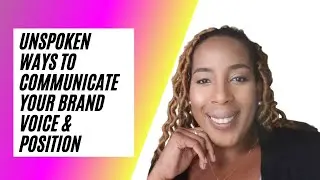 3 unspoken ways you can strongly communicate your brand position and voice.