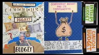 GOVERNMENT BUDGET PROJECT || Budget 2024-25 || Class XII | CBSE | Economics Project |