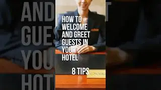 How To Welcome And Greet Guests In Your Hotel