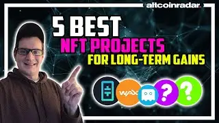 5 Best NFT Projects To Invest In For Long-Term Gains