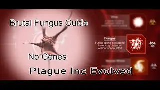 Fungus Brutal Guide - No Genes - Plague Inc Evolved [No Commentary]