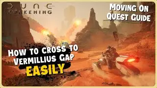 EASIEST Way to Cross the Desert to Vermillius Gap in Dune Awakening
