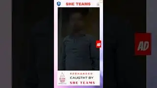SHE TEAM HYD - CAUGHT - RED HANDED