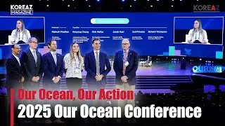 Our Ocean, Our Action! Inside the 2025 Our Ocean Conference | KOREAZ MAGAZINE