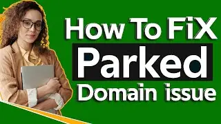How To Solve Parked Domain Issue 2024