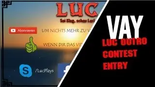 LucPlays Outro Contest Entry // Vay