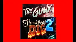 Indie Spotlight S4E19. The Gunk & Steamworld Dig 2.