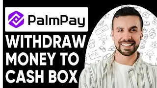 How To Withdraw Money From Palmpay To Cash Box