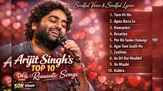 Arijit Singh Top 10 Romantic Songs ❤️ | Soulful Voice & Lyrics | Best Love Songs Playlist l T Series