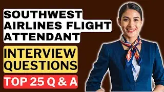Southwest Airlines Flight Attendant Interview Questions and Answers | How to Pass the Interview