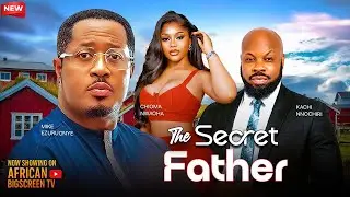 THE SECRET FATHER -MIKE EZURUONYE, CHIOMA NWAOHA, KACHI NNOCHIRI 2026 Nigerian Latest Full Movies