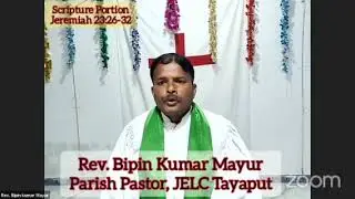 Message by Rev. Bipin Kumar Mayur, Parish Pastor, JELC Tayaput on 26.10.2020 (Jeremiah 23:26-32)
