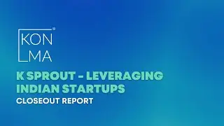 K SPROUT - PROJECT CATALYST FUND 8 - CLOSEOUT VIDEO