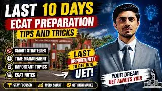 LAST 10 DAYS ECAT PREPARATION TIPS AND TRICKS | LAST OPPORTUNITY TO GET INTO UET | ECAT NOTES