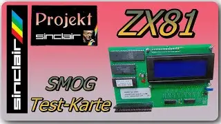 Projekt Sinclair - ZX81 SMOKE Test Karte - Teste Dein Zeddy ohne Fernsehen
