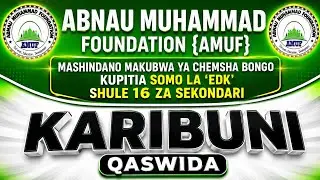 KARIBUNI | Ukaribisho Wa Mashindano Ya Kipekee (QASWIDA)