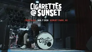 Cigarettes @ Sunset - Tour Vlog - 1/7/26 Asbury Park, NJ