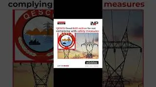 #shorts  QESCO fined Rs10 million for not complying with safety measures |INP