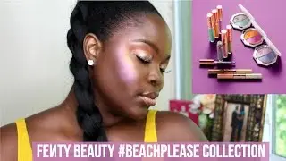 FENTY BEAUTY #BEACHPLEASE COLLECTION REVIEW | LE BEAT