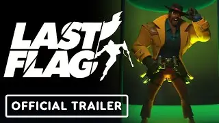 Last Flag - Official Reveal Trailer | Summer Game Fest 2025