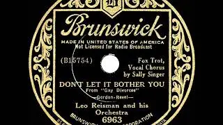 1934 Leo Reisman - Don&rsquo;t Let It Bother You (Sally Singer, vocal)