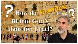 How do Gentiles fit into God's plans for Israel?