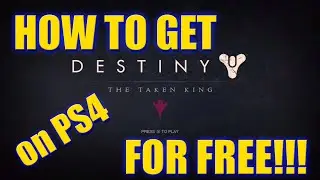 How To Get DESTINY: THE TAKEN KING DLC for FREE ON PS4/PS3!!! (Works for the Other 2 Destiny DLCs!)