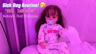 Sick day routine! 🤧 *rose threw up* | reborn doll roleplay ❤️