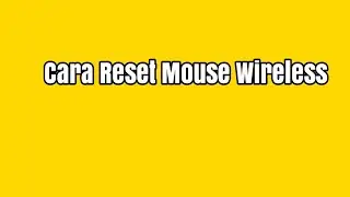 Cara Reset Mouse Wireless